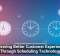 Delivering Better Customer Experiences Through Scheduling Technology